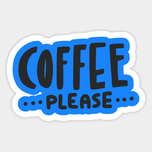 Coffee Please Sticker by LaarniGallery